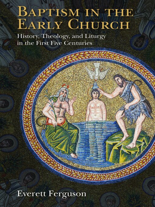 Title details for Baptism in the Early Church by Everett Ferguson - Available